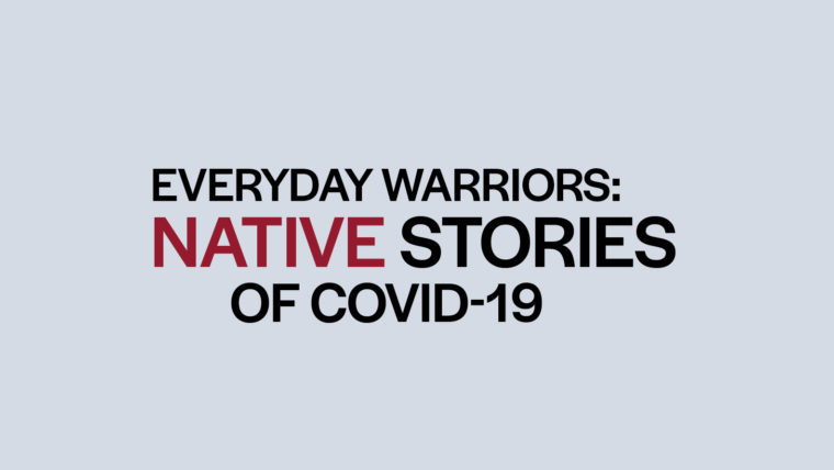 Everyday Warriors: Native Stories of COVID-19