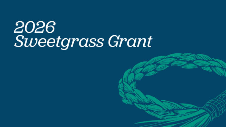 Announcing the 2026 Sweetgrass Grant Awardees