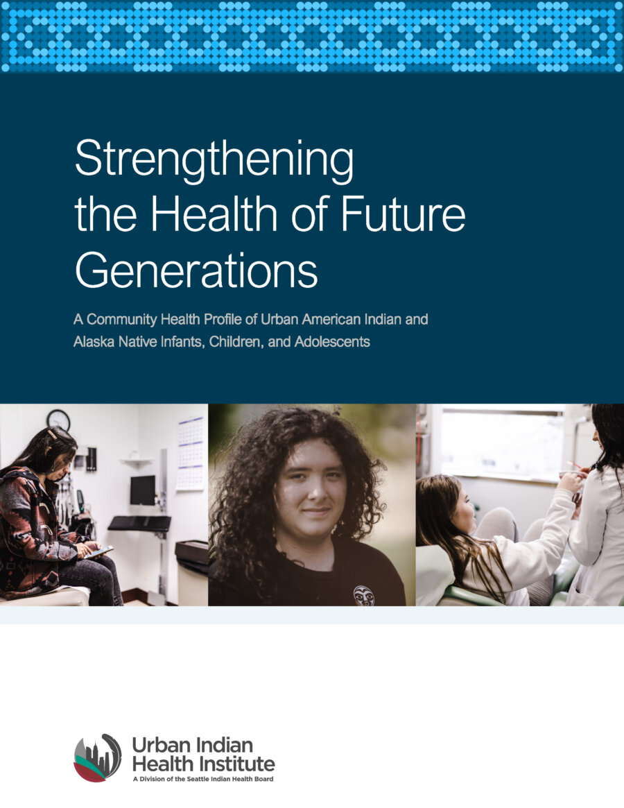 Strengthening the Health of Future Generations – Urban Indian Health ...