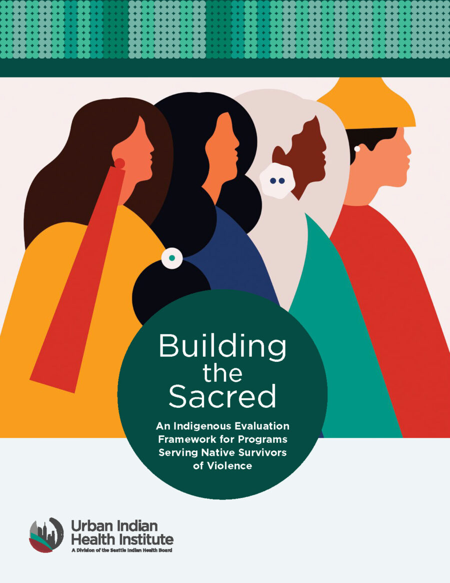 Building the Sacred: An Indigenous Evaluation Framework for Programs Serving Native Survivors of Violence